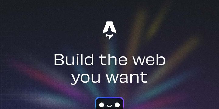 Astro mascot with text: Build the web you want